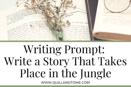 Writing Prompt: Write a Story That Takes Place in the Jungle
