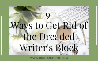 9 Ways to Get Rid of the Dreaded Writer's Block