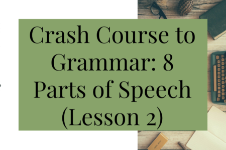 Crash Course to Grammar: 8 Parts of Speech (Lesson 2)