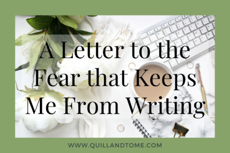 A Letter to the Fear that Keeps Me From Writing