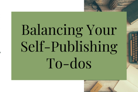 Balancing Your Self-Publishing To-Dos