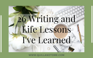 26 Writing and Life Lessons I've Learned