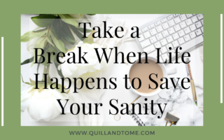Take a Break When Life Happens to Save Your Sanity